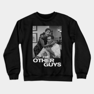 The-Other-Guys Crewneck Sweatshirt